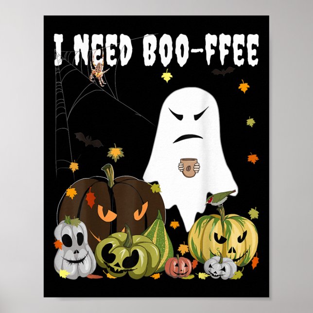 I Need Boo-ffee Ghost Jack-o-lantern Coffee Lover  Poster (Vorne)