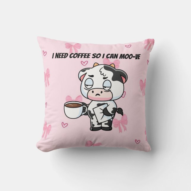 I Need Coffee So I Can Moo-ve | Cute Cow Pillow Kissen (Vorderseite)