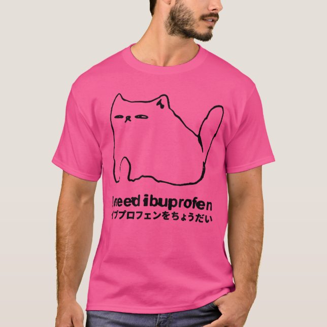 I Need Ibuprofen Funny Cat Meme Japanese family T-Shirt (Vorderseite)