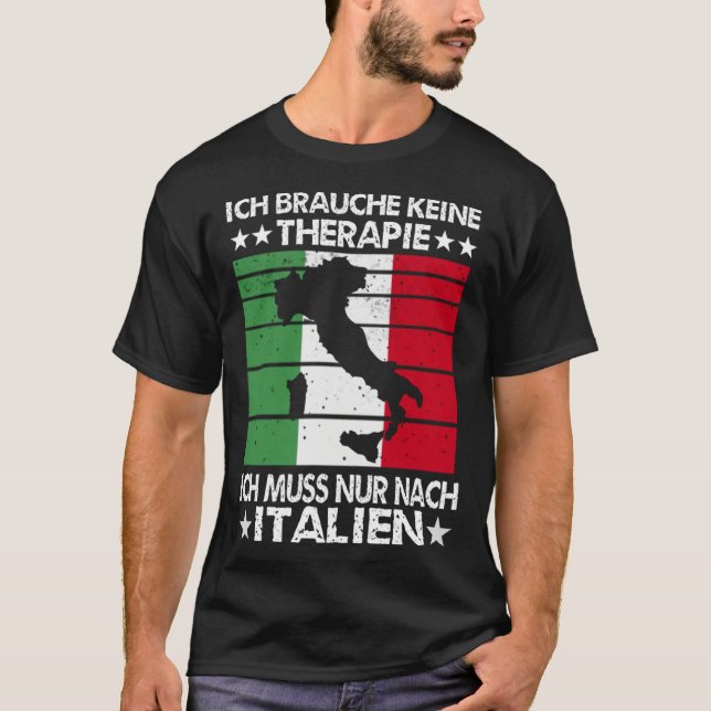 I Need Keine Therapie I Must Nur After Italy Vinta T-Shirt (Vorderseite)