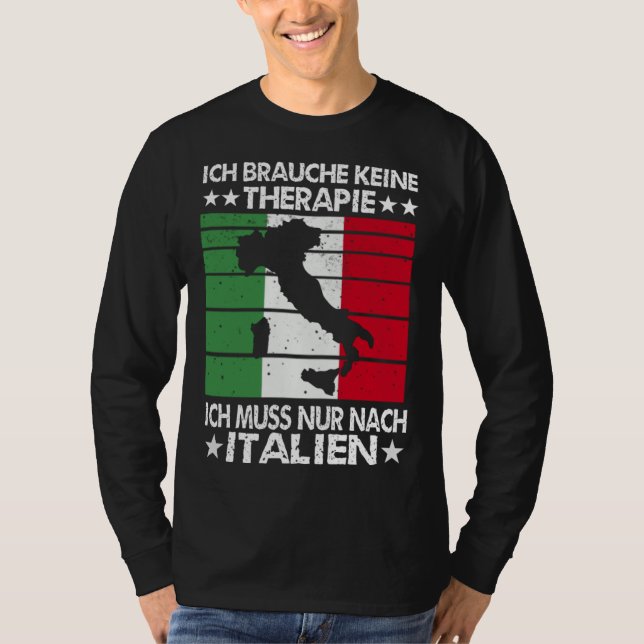 I Need Keine Therapie I Must Nur After Italy Vinta T-Shirt (Vorderseite)