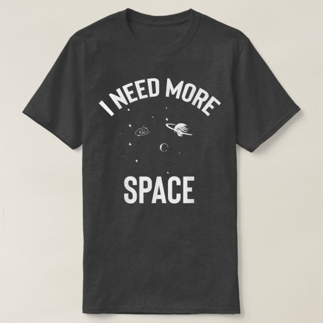 I Need More Space Galay Milky Way Astronaut  T-Shirt (Design vorne)