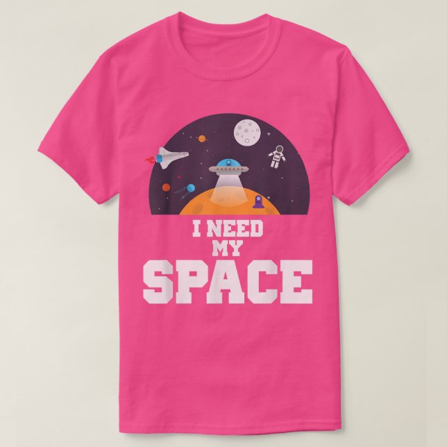 I Need My Space Science  T-Shirt (Design vorne)
