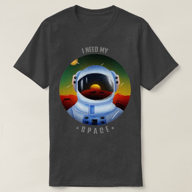 I need my space T-Shirt (Design vorne)
