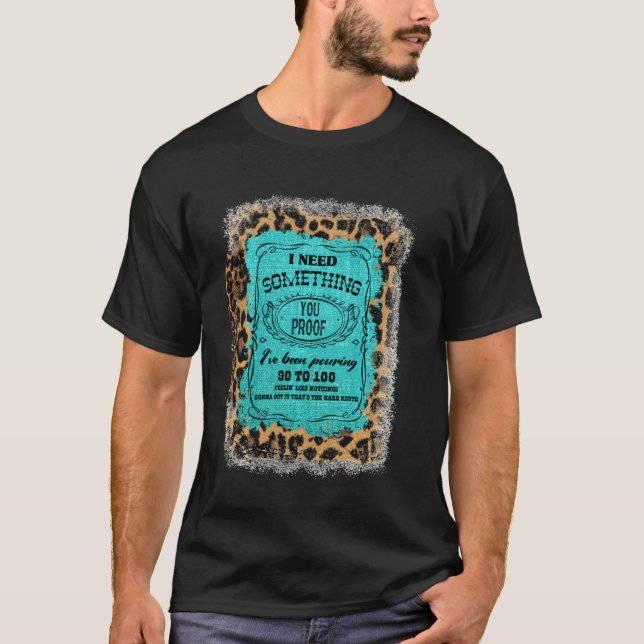 I Need Something You Proof Teal Burlap Leopard Dri T-Shirt (Vorderseite)