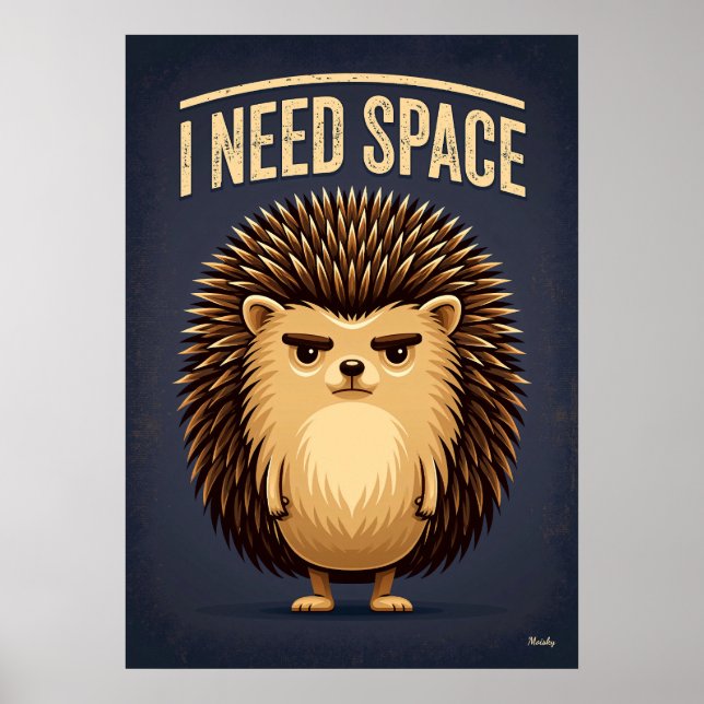 I Need Space Hedgehog – Funny Cartoon Character Poster (Vorne)
