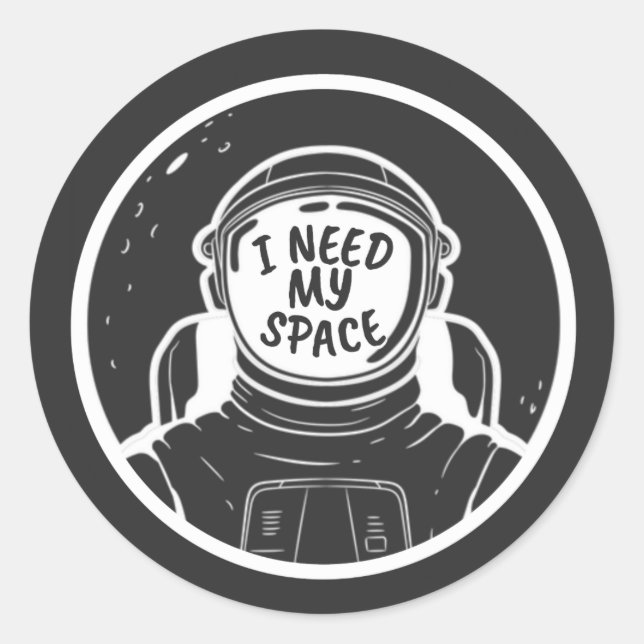 I NEED SPACE RUNDER AUFKLEBER (Vorderseite)