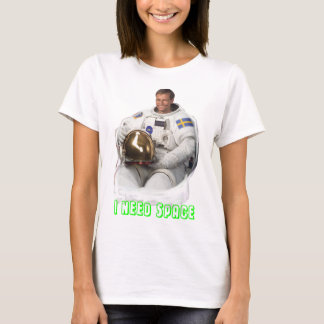 I NEED SPACE - Tröja - Tryck fram T-Shirt