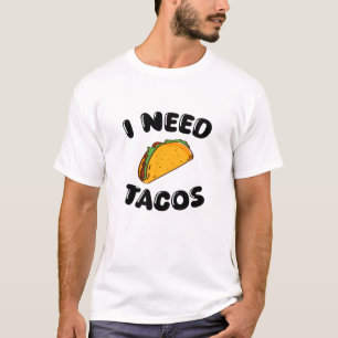 I Need Tacos - Fun Feinschmecker - Tacos Liebhaber T-Shirt