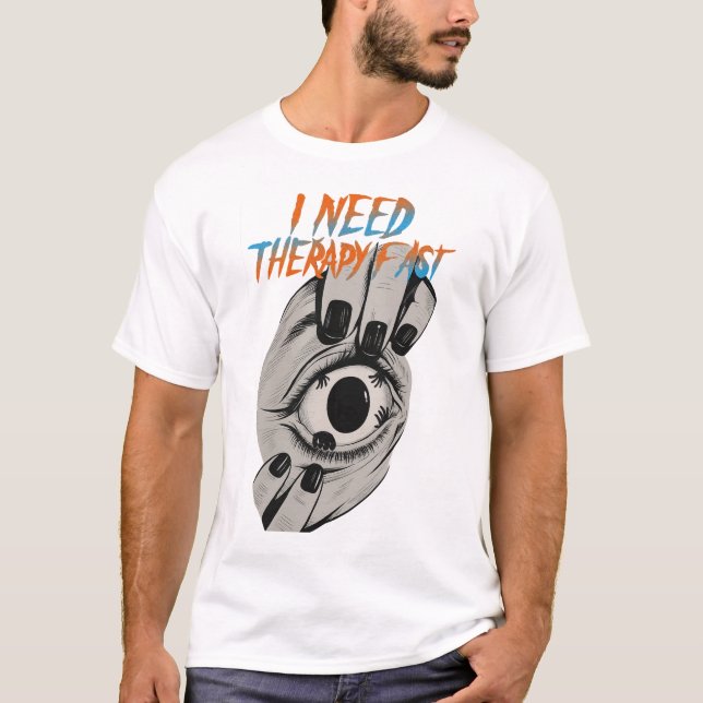 I need therapy Fast artwork T-Shirt (Vorderseite)