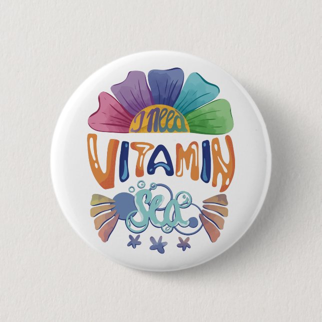 I Need Vitamin Sea Rainbow Edition Button (Vorderseite)