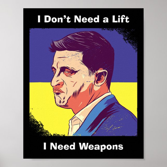 I Need Weapons - Zelensky Ukraine  Poster (Vorne)