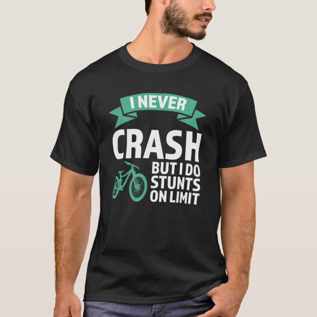 I never crash but I do stunts mountain bike mounta T-Shirt (Vorderseite)