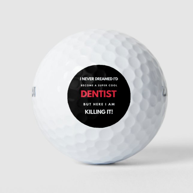 I Never Dreamed I d'Become A Super Cool Dentist Golfball (Vorderseite)