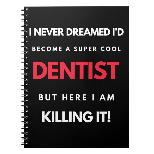 I Never Dreamed I d'Become A Super Cool Dentist Notizblock (Vorderseite)