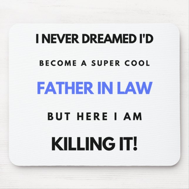 I Never Dreamed I d'Become A Super Cool Father In2 Mousepad (Vorne)