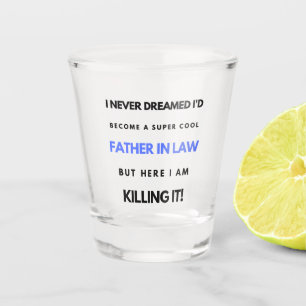 I Never Dreamed I d'Become A Super Cool Father In2 Schnapsglas
