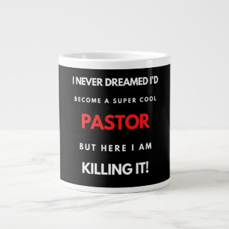 I Never Dreamed I d'Become A Super Cool Pastor Jumbo-Tasse