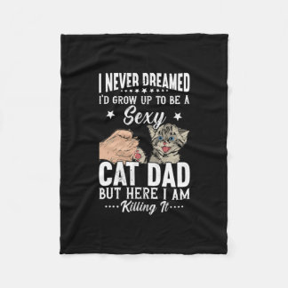 I Never Dreamed I von Grow Up to Be a Sexy Cat Dad Fleecedecke