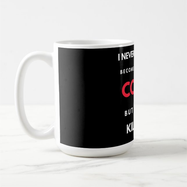 I Never Dreamed I'd Become A Super Cool Cousin Kaffeetasse (Links)