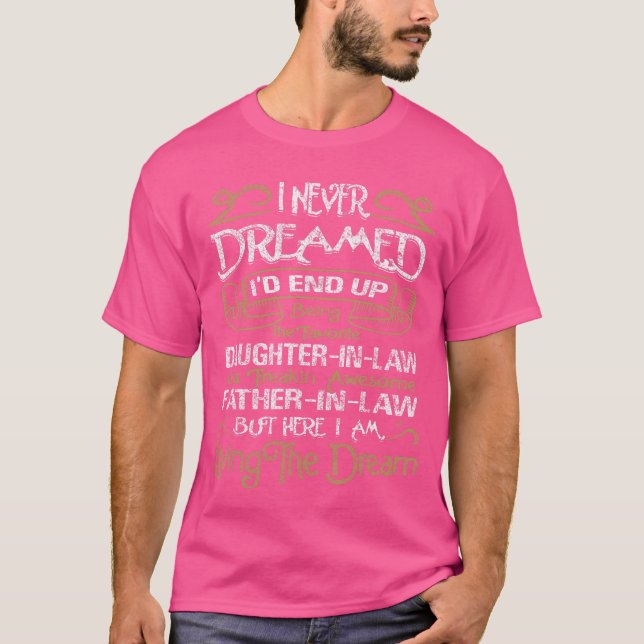 I Never Dreamed Id End Up Being A DaughterinLaw fr T-Shirt (Vorderseite)