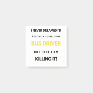I Never Dreamed I'd'Become A Super Cool Bus bl Post-it Klebezettel