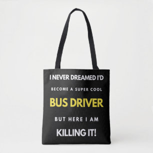 I Never Dreamed I'd'Become a Super Coole Bus Drive