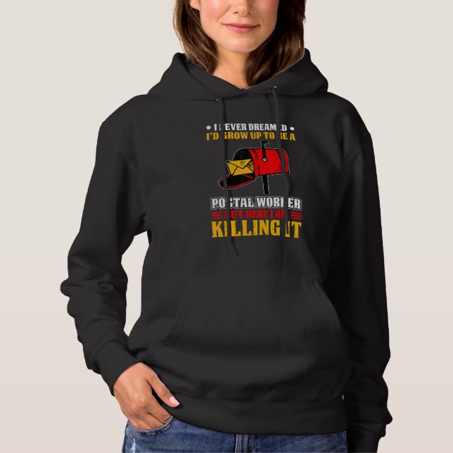 I Never Dreamed Postal Worker Mailman & Postman Ma Hoodie (Vorderseite)