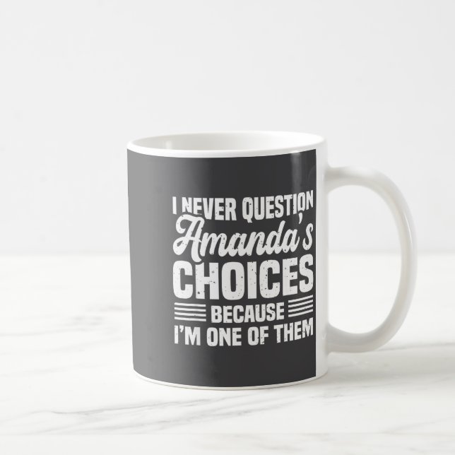 I Never Question Amanda's Choices Funny Husband Wi Kaffeetasse (Rechts)