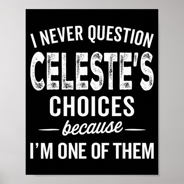 I Never Question Celeste’s Choices Celeste Persona Poster (Vorne)