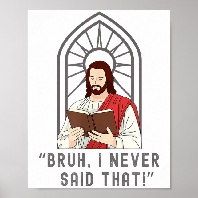I Never Said That Funny Christian Sarcasm Jesus Me Poster (Vorne)