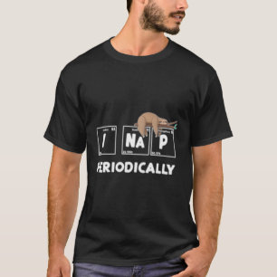 I Nickerchen Periodisch "Science Sloth Periodic Ta T-Shirt