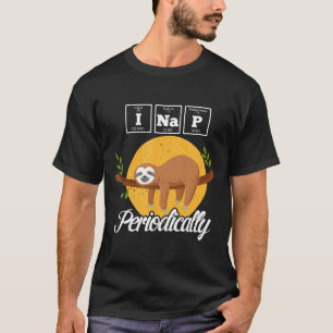 I Nickerchen Periodisch Sloth Lover Chemistry Lazy T-Shirt