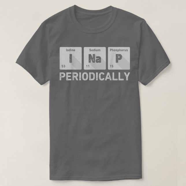 I Nickerchen Periodische Chemie Funny Periodi T-Shirt (Design vorne)