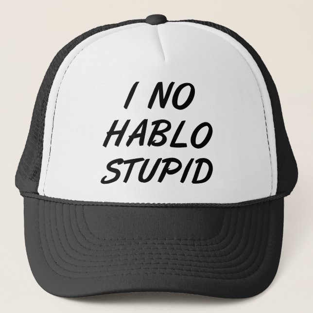 I no Hablo Stupid Funny Ball Cap Hat Truckerkappe (Vorderseite)