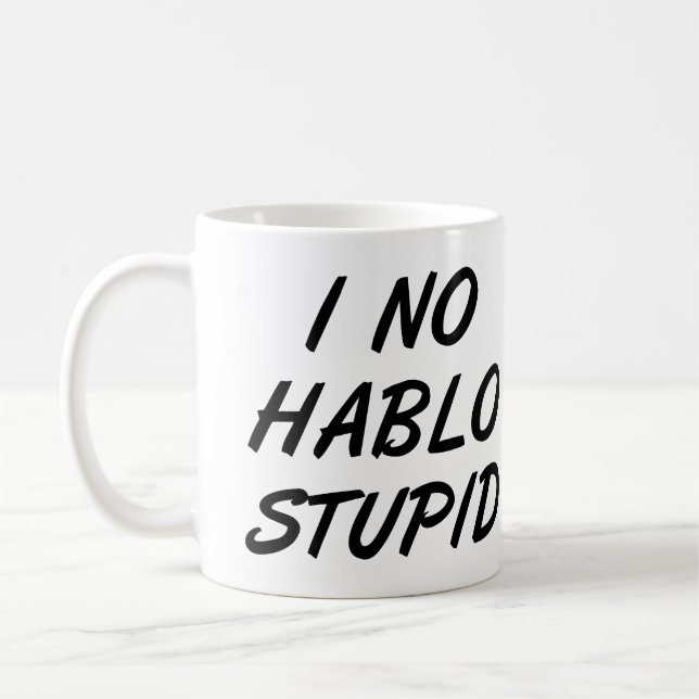 I no Hablo Stupid Funny Mug oder Travel Mug Kaffeetasse (Links)