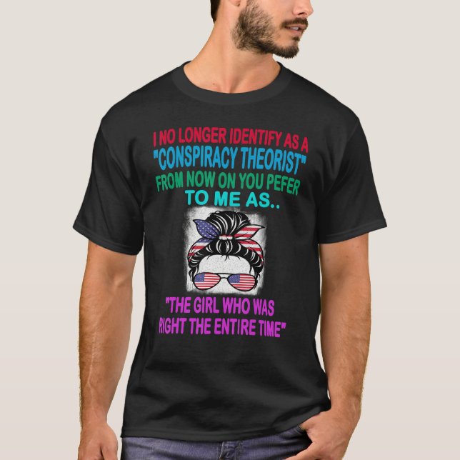 I NO LONGER I identify as a conspiracy theorist FR T-Shirt (Vorderseite)