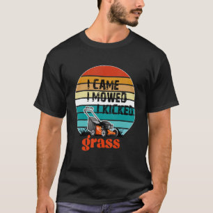 I Nocke i Mowed I Kicked Grass Lawn Mower For Dad T-Shirt