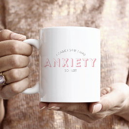 I Nocke I Saw I Had Anxiety So I Left Mug Tasse