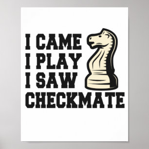 I Nockeni Play I Saw Checkmate Funny Chess PLayer Poster