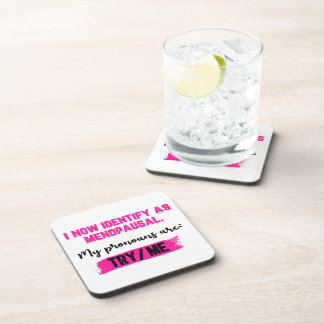 I Now Identify As Menopausal. My Pronouns: Try/Me Getränkeuntersetzer