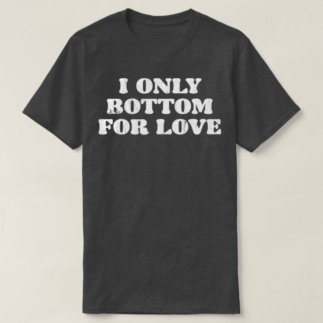 I nur unten für Liebe T-Shirt (Design vorne)