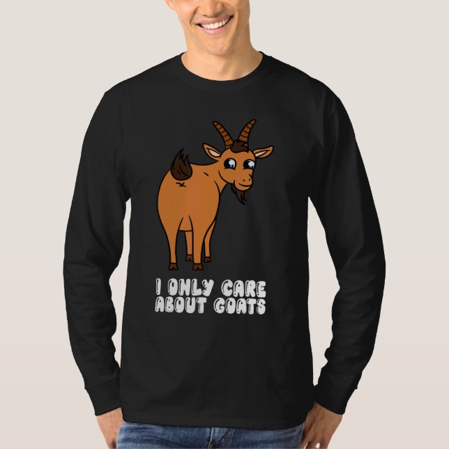 I Only Care About Goats T-Shirt (Vorderseite)