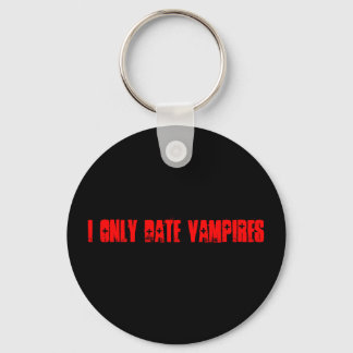 I only date Vampires Schlüsselanhänger