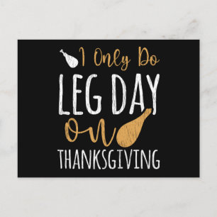 I Only Do Leg Day Thanksgiving Funny Turkey Day Postkarte