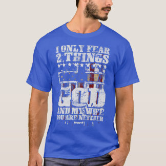 I Only Fear 2 Things God And My Wife Funny Premium T-Shirt