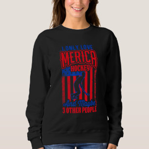 I only Liebe Merica Hockey 3 Andere Leute Vintag Sweatshirt
