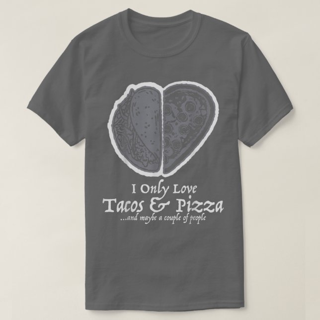 I only Liebe Tacos and Pizza Funny Valentine Food  T-Shirt (Design vorne)