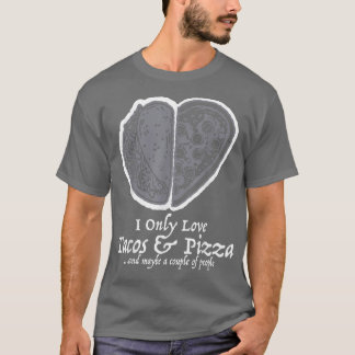 I only Liebe Tacos and Pizza Funny Valentine Food T-Shirt