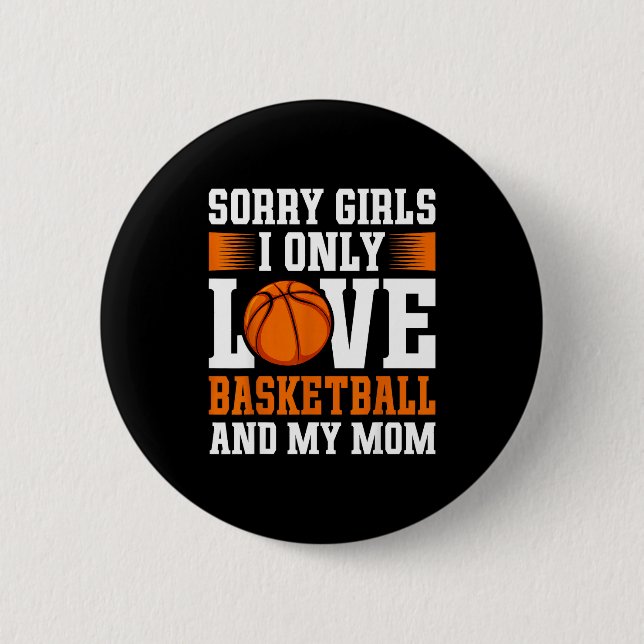 I Only Love Basketball And My Mom Valentine's Day  Button (Vorderseite)